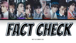 NCT 127 'Fact Check (불가사의; 不可思議)' (Color Coded Lyrics)