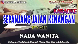 SEPANJANG JALAN KENANGAN ll KARAOKE NOSTALGIA ll TETY KADI ll NADA WANITA CIS=DO