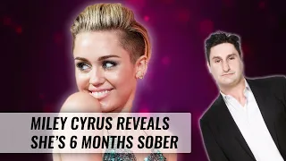 Miley Cyrus Reveals She's 6 Months Sober! | Naughty But Nice