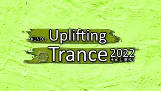 KUNO´s UPLIFTING TRANCE HOUR 403/1 [MIX June 2022] 🎵