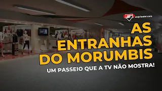 As entranhas do Morumbis - um passeio que a TV não mostra