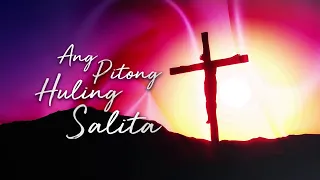 Ang Pitong Huling Salita | Good Friday