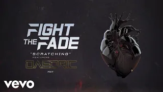 Fight The Fade - Scratching (feat. Daedric)