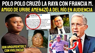 ¡POLO POLO CRUZÓ LA RAYA CON FRANCIA! AMIGO DE URIBE AMEN4ZÓ A MIGUEL DEL RÍO EN AUDIENCIA.