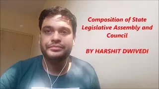 Composition of State Legislative Assembly & Council in India