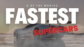 8 of the Fastest Supercars in the World