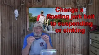 Change floating jerk bait to suspending or sinking