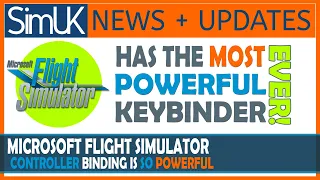 Microsoft Flight Simulator Has The Most Powerful Keybinder EVER! (Better than X-Plane 11)