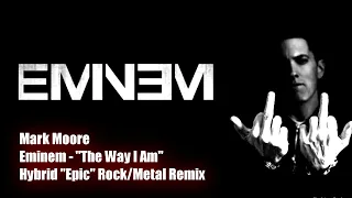 Mark Moore -  Eminem "The Way I Am" Hybrid "Epic" Rock/Metal Remix