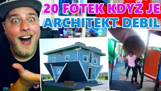 20 FOTEK KDYŽ JE ARCHITEKT DEBIL