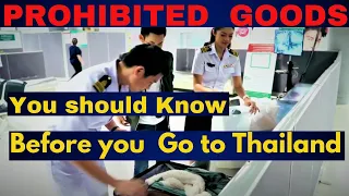 Prohibited items to bring into, and  exiting of Thailand - you should know before you go to thailand