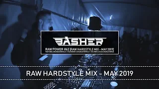 Basher & Broken Tactics - RAW Power #62 (Raw Hardstyle Mix - May 2019 #2)