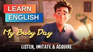 My Busy Day | Learn English through Stories | English Listening & Speaking Skills | Acquire