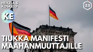 Saksa murroksessa - Tiukka manifesti maahanmuuttajille | Heikelä & Koskelo 23 minuuttia | 752
