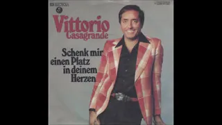 Vittorio Casagrande  -  Schenk mir einen Platz in deinem Herzen  1976