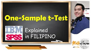 One Sample t Test | Data Analysis in IBM SPSS || Explained in Filipino