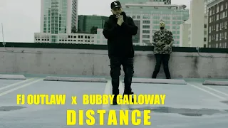 FJ OUTLAW- Distance ft @BubbyGalloway  (Official Music Video)
