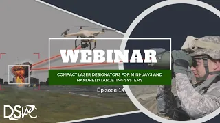 DSIAC Webinar: "Compact Laser Designators for Mini-UAVs and Handheld Targeting Systems"