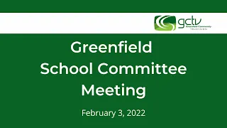 Greenfield School Committee Meeting - February 9, 2022