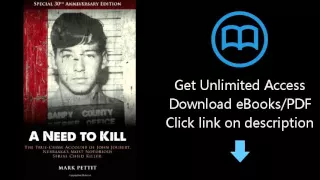Download A Need To Kill: The True-Crime Account of John Joubert, Nebraska's Most Notorious Seria PDF