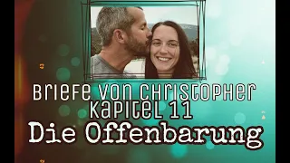Kapitel 11- Die Offenbarung- Briefe von Christopher- Deutsche Übersetzung