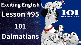 Learn/Practice English with MOVIES (Lesson #95) Title: 101 Dalmatians