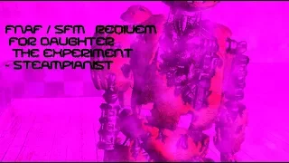 Preview FNAF / SFM | Reqiuem For Daughter | The Experiment- Steampianist