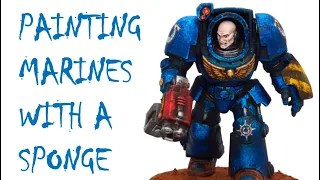 SPONGE PAINTING SPACE MARINES