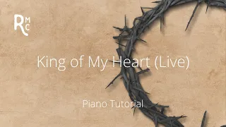 King of My Heart (Live) (Bethel Music) Piano Tutorial