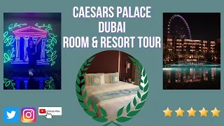 CAESARS PALACE DUBAI ROOM & RESORT TOUR 2023