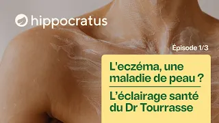 L'eczéma, une maladie de peau ? (1/3) - L'éclairage santé du Dr Tourrasse