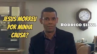 Porque dizem que Jesus morreu por minha causa?