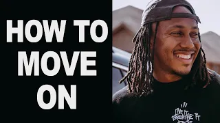 How To Move On | Trent Shelton