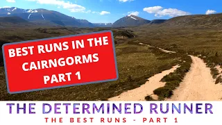 Best runs in the Cairngorms National Park Part 1