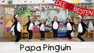 👩🏼 Papa Pinguin - Singen, Tanzen und Bewegen || Kinderlieder