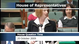 House Question Time - 20 October 2009 (Julia Gillard as Acting Prime Minister)