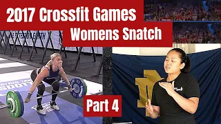 2017 Crossfit Games Womens Max Snatch Event - Olympic Lifting Coach Reacts - Part 4 I WuLift