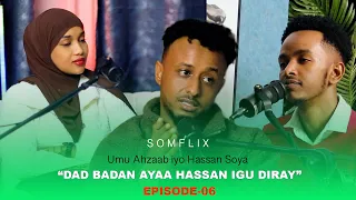 UMU AHZAAB IYO HASSAN SOYA OO SIR BADAN KA HADLAY- SUMAN PODCAST EP 06 ( BY DEEQ DARAJO )