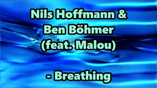 Nils Hoffmann, Ben Böhmer (feat. Malou) - Breathing (Lyrics Video)
