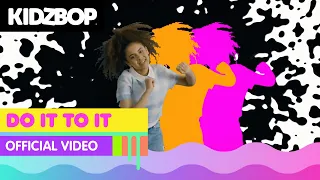 KIDZ BOP Kids - Do It To It (Official Music Video) [KIDZ BOP Super POP]