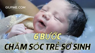 6 BƯỚC CHĂM SÓC TRẺ SƠ SINH MỖI NGÀY MẸ CẦN BIẾT [GIUPME]