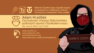 Adam Hradilek: Čechoslováci v Gulagu (Pátečníci Stream, 26. 2. 2021)