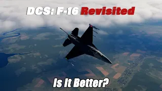 DCS: F-16 Revisited!  Is It Better?