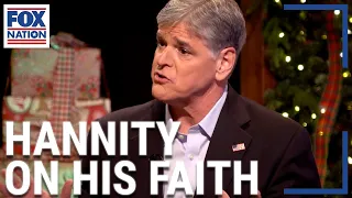 Sean Hannity opens up about his faith | Fox Nation