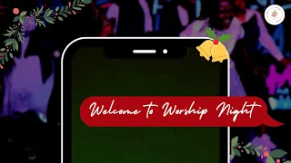 Worship Night | December 2021 Edition