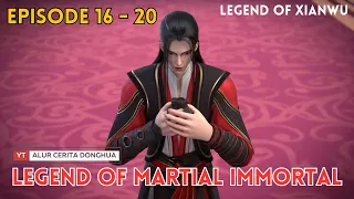 Legend of Martial Immortal Chapter 16-20 | Alur Cerita Legend Of Xianwu Dizun Emperor