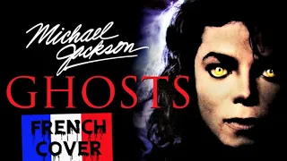 Michael Jackson - Ghosts (traduction en francais) COVER