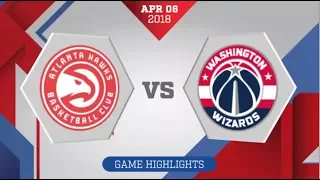 Atlanta Hawks vs Washington Wizards: April 6, 2018