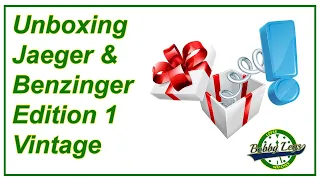 Unboxing -Jaeger & Benzinger Edition 1 Vintage - First Impressions