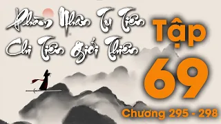 Phàm Nhân Tu Tiên Chi Tiên Giới Thiên - Tập 69  (Chương 295 - 298) | Tiên Hiệp